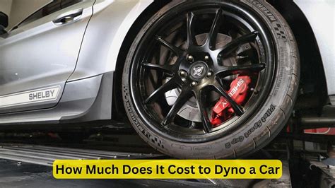 How Much to Dyno a Car: Exploring the Costs and Curiosities of Dyno Testing